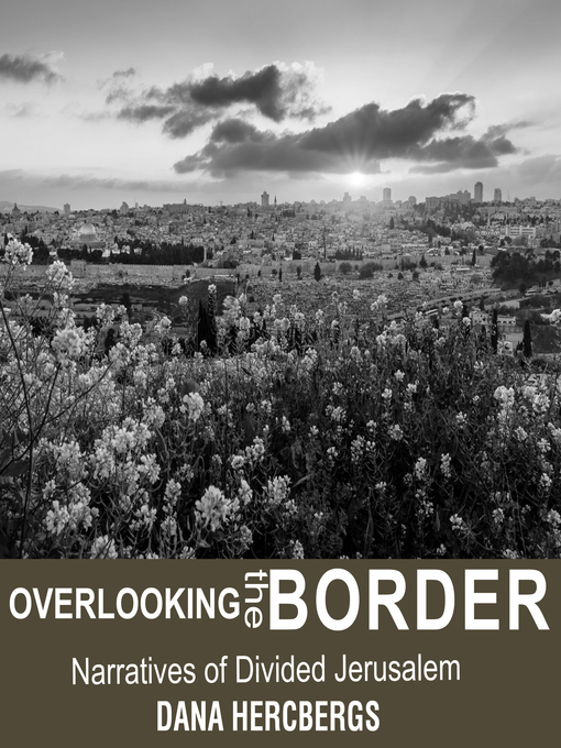 Title details for Overlooking the Border by Dana Hercbergs - Available